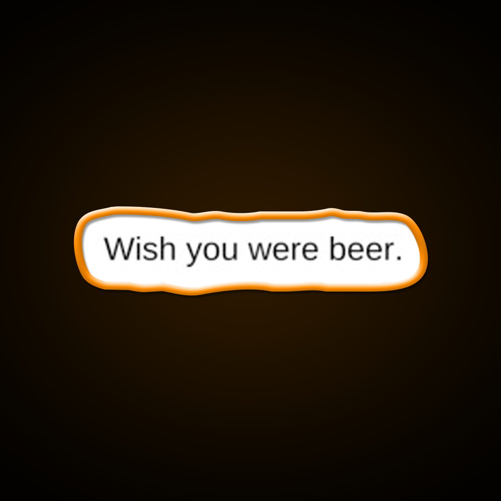 Wish You Were Beer Man Cave Bar Led Neon Sign Rgb Color