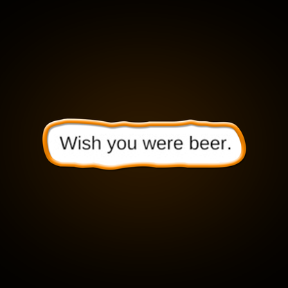 Wish You Were Beer Man Cave Bar Led Neon Sign Rgb Color