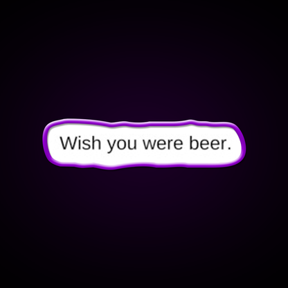 Wish You Were Beer Man Cave Bar Led Neon Sign Rgb Color