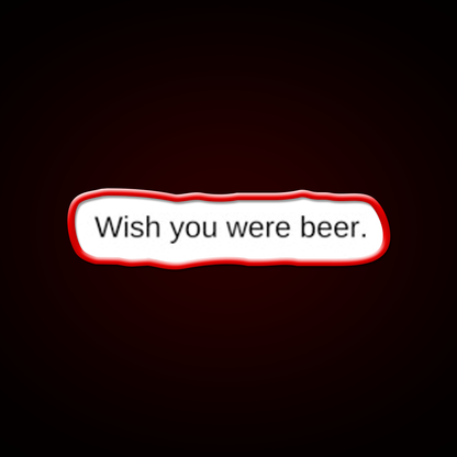 Wish You Were Beer Man Cave Bar Led Neon Sign Rgb Color