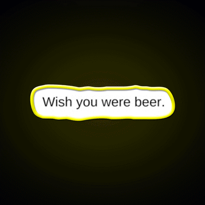 Wish You Were Beer Man Cave Bar Led Neon Sign Rgb Color