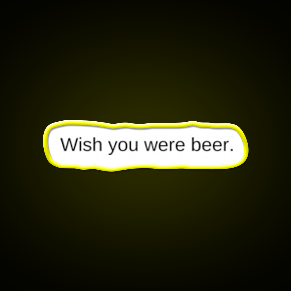 Wish You Were Beer Man Cave Bar Led Neon Sign Rgb Color