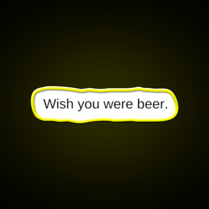 Wish You Were Beer Man Cave Bar Led Neon Sign Rgb Color