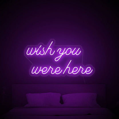 Wish You Were Here Led Neon Sign For Nostalgic - Shineneon