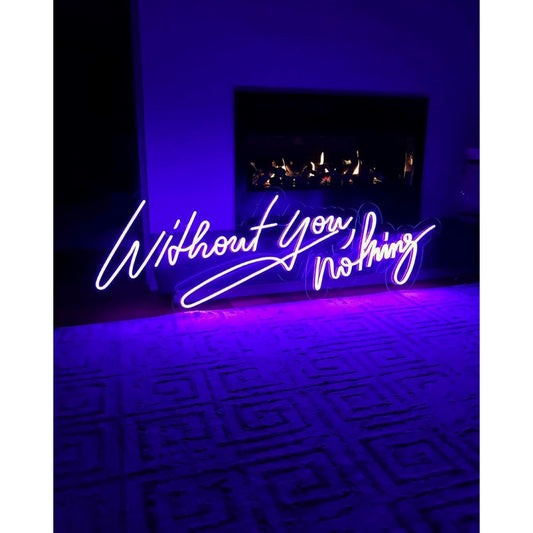 Without You Nothing Led Sign Business Neon Sign