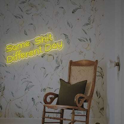 Witty Charm Of The Same Shit Different Day Led Neon Sign | Shineneon