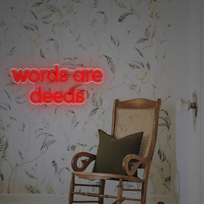 Words Are Deeds Led Custom Led Neon Sign | Shineneon