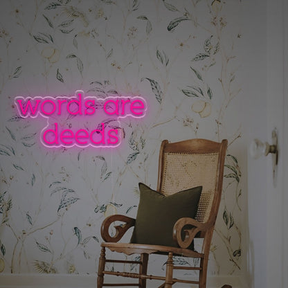 Words Are Deeds Led Custom Led Neon Sign | Shineneon
