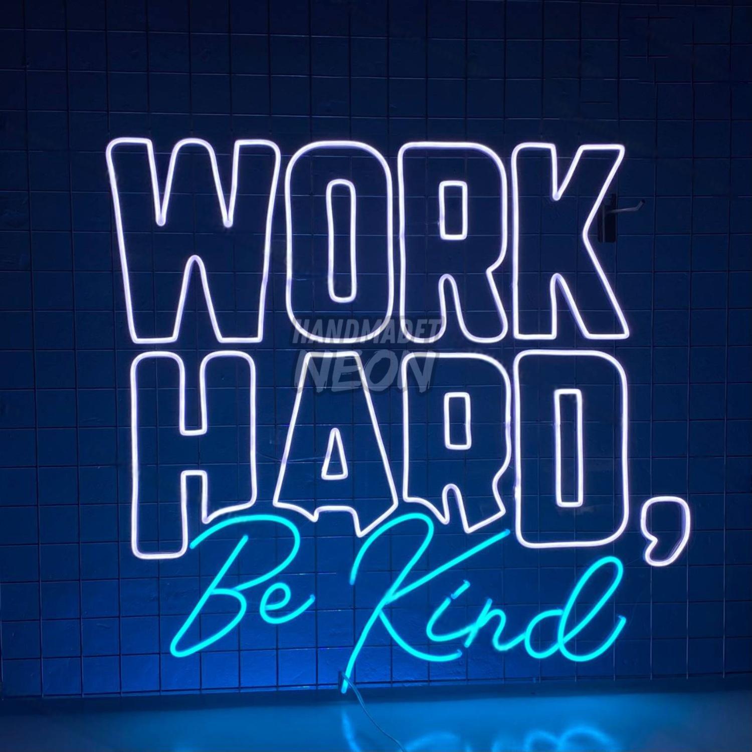 Work Hard Be Kind Led Neon Sign | Shineneon