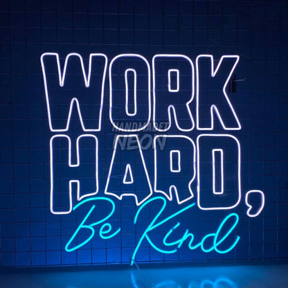 Work Hard Be Kind Led Neon Sign Office Wall Art | Shineneon