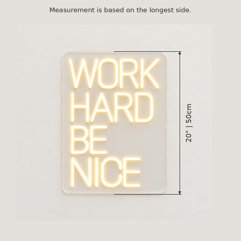 Work Hard Be Nice LED Neon Sign - Shineneon