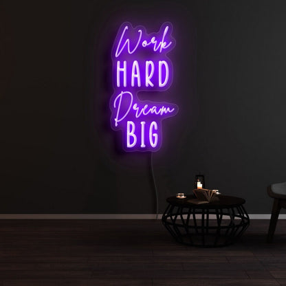 Work Hard Dream Big Led Neon Sign | Shineneon