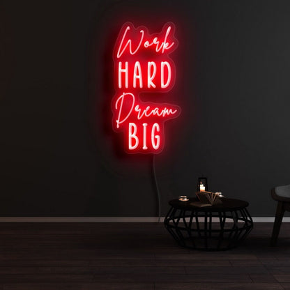 Work Hard Dream Big Led Neon Sign | Shineneon