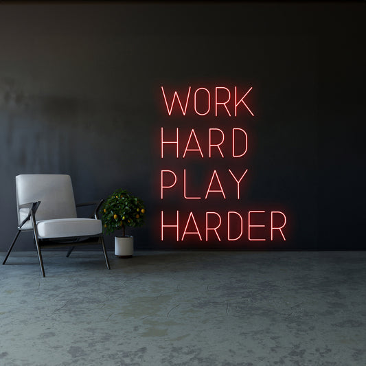 Work Hard Play Harder Neon Light