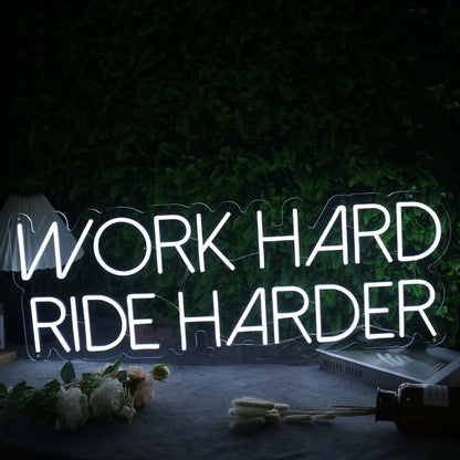 Work Hard Ride Harder White Led Neon Sign | Shineneon