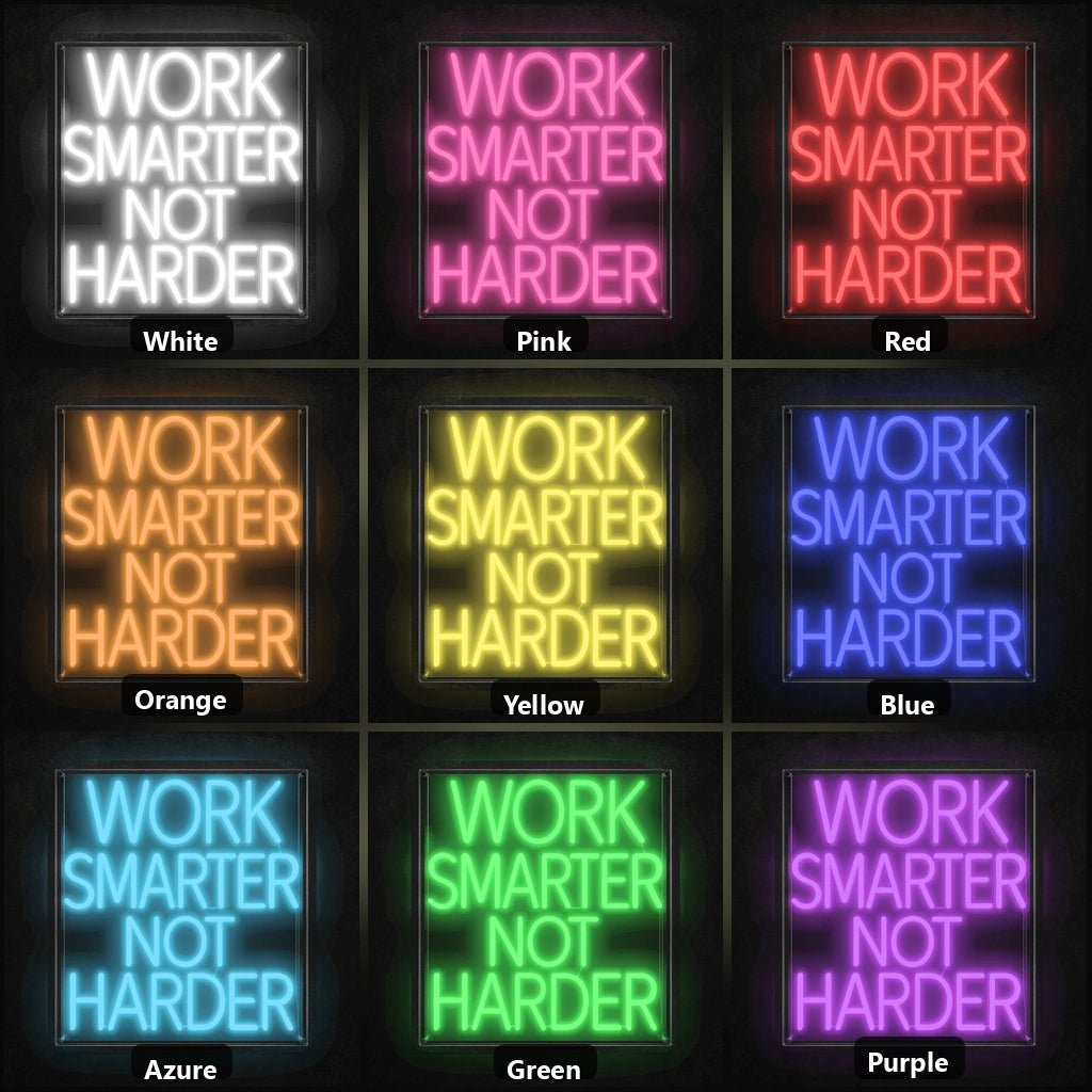 Work Smarter Not Harder LED Neon Sign - Shineneon
