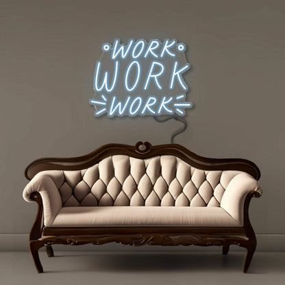 Work Work Work Led Neon | Shineneon