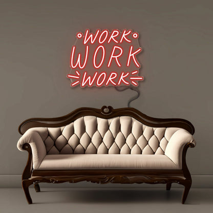 Work Work Work Led Neon | Shineneon