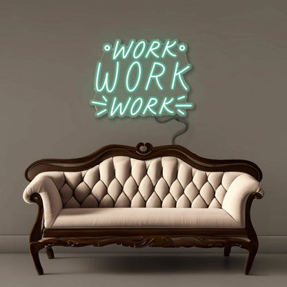 Work Work Work Led Neon | Shineneon