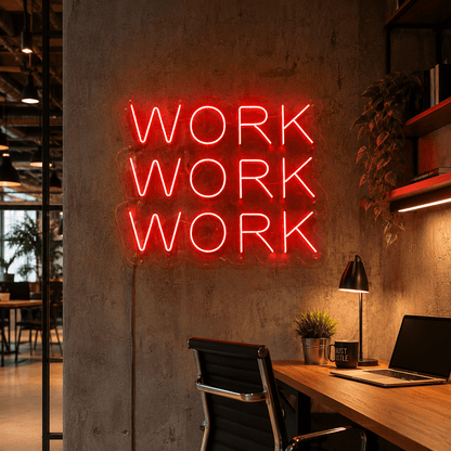 Work Work Work LED Neon Sign - Shineneon