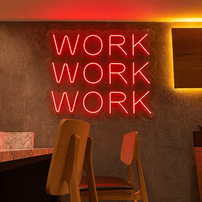 Work Work Work LED Neon Sign - Shineneon
