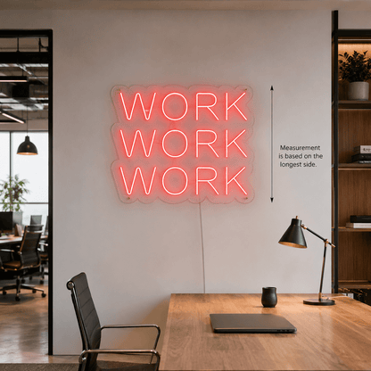 Work Work Work LED Neon Sign - Shineneon