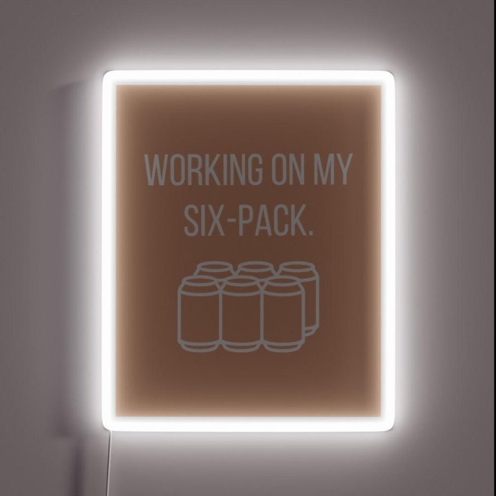 Working On My Six Pack Rgb Led Neon Sign - Shineneon