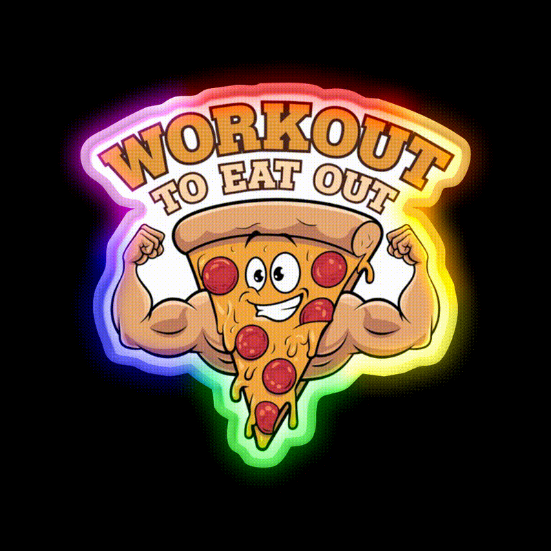 Workout To Eat Out Gym Pizza Lovers Gym Fitness Led Neon Sign Rgb Color