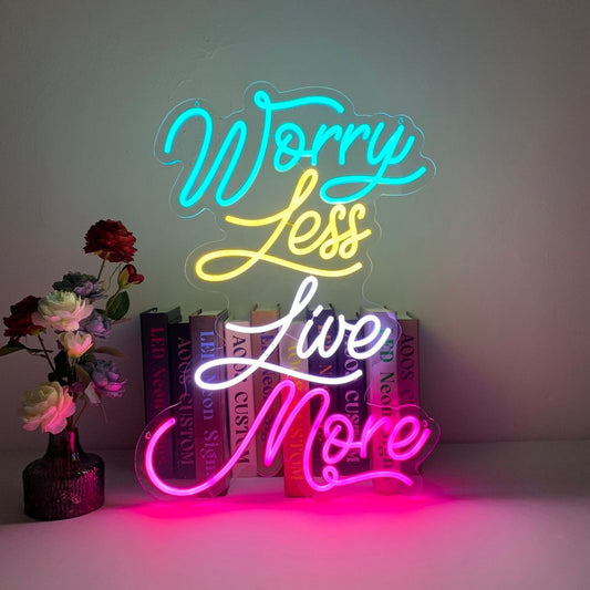 Worry Less Live More Led Sign Business Neon Sign