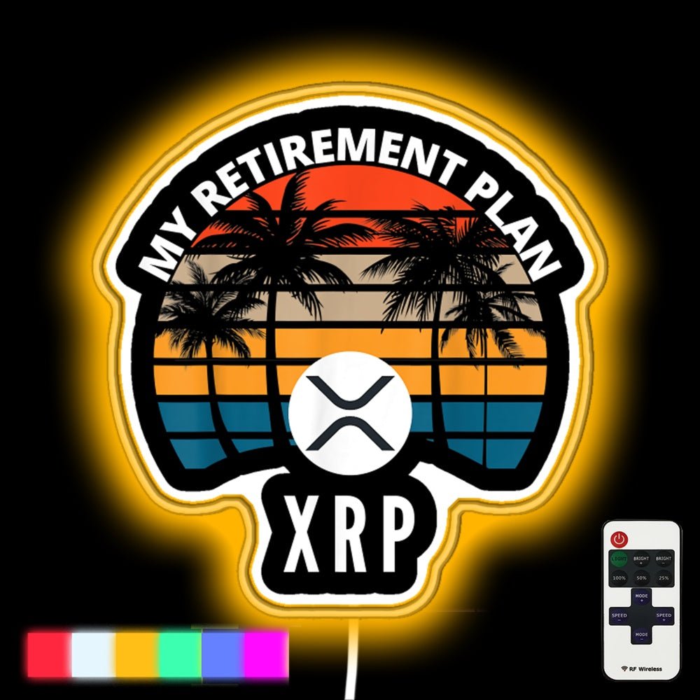 Xrp Is My Retirement Plan Led Neon Sign - Shineneon