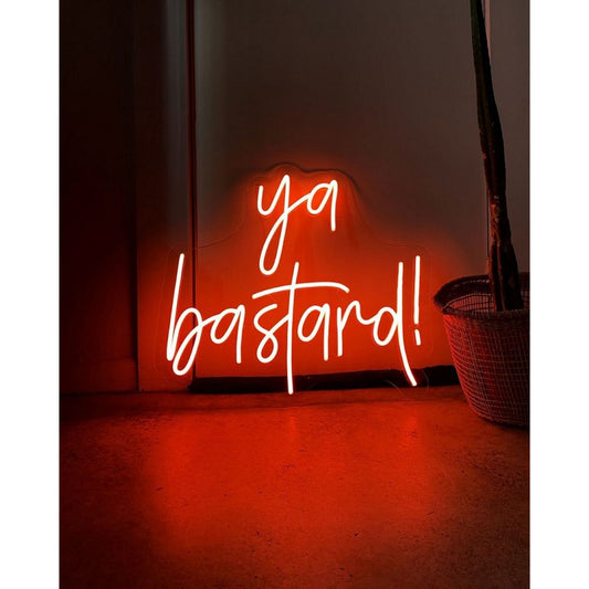 Ya Bastard Led Sign Business Neon Sign