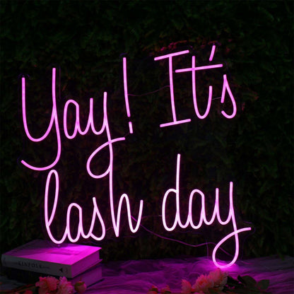 Yay It Is Lash Day Pink Led Neon Sign | Shineneon