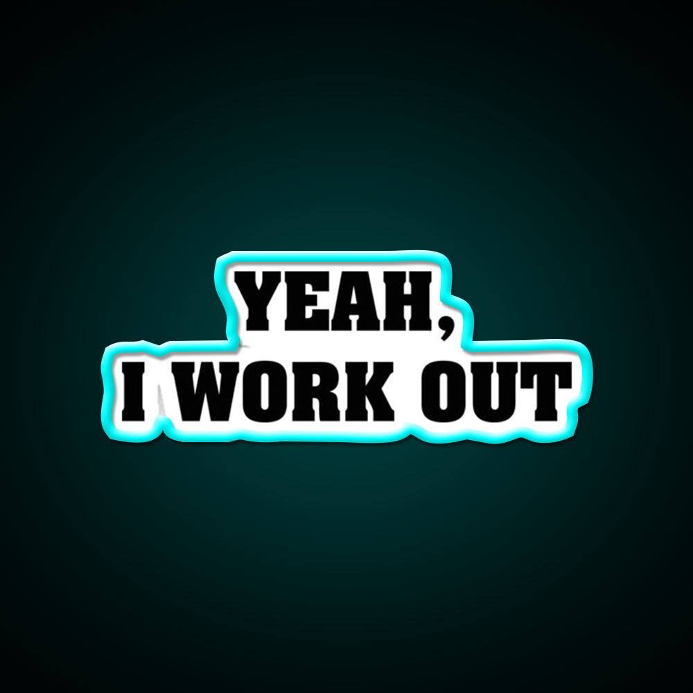 Yeah I Work Out Gym Fitness Led Neon Sign Rgb Color