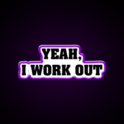 Yeah I Work Out Gym Fitness Led Neon Sign Rgb Color