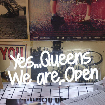 Yes Queens We Are Open White Led Neon Sign | Shineneon