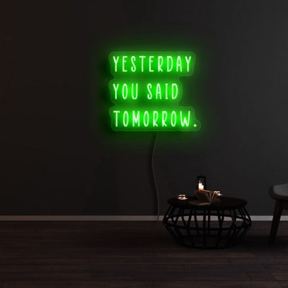 Yesterday You Said Tomorrow Led Neon Sign - Shineneon