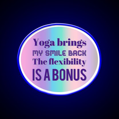 Yoga Brings My Smile Back The Flexibility Is A Bonus Yoga Led Neon Sign Rgb Color