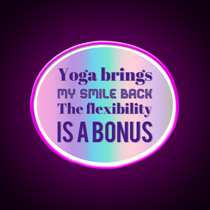Yoga Brings My Smile Back The Flexibility Is A Bonus Yoga Led Neon Sign Rgb Color