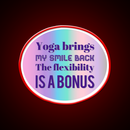 Yoga Brings My Smile Back The Flexibility Is A Bonus Yoga Led Neon Sign Rgb Color