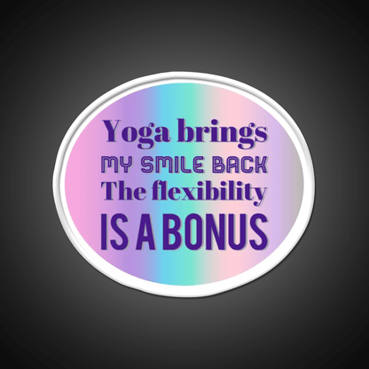 Yoga Brings My Smile Back The Flexibility Is A Bonus Yoga Led Neon Sign Rgb Color - Shineneon