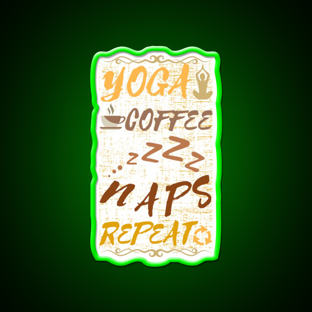 Yoga Coffee Naps Repeat Yoga Led Neon Sign For Wellness Space Rgb Color