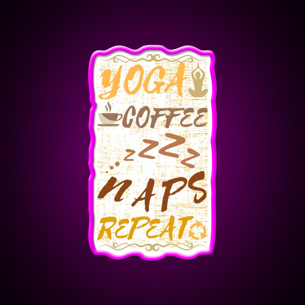 Yoga Coffee Naps Repeat Yoga Led Neon Sign For Wellness Space Rgb Color