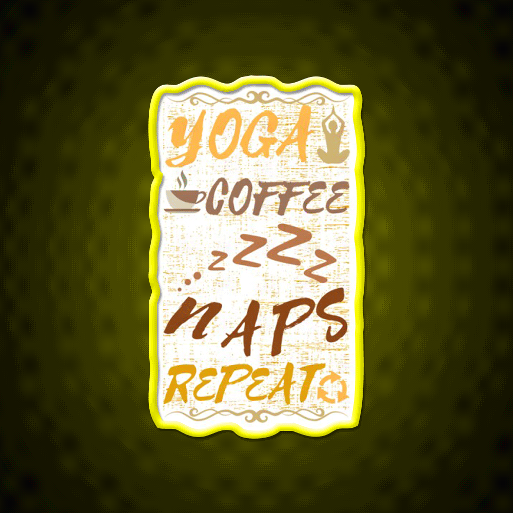 Yoga Coffee Naps Repeat Yoga Led Neon Sign For Wellness Space Rgb Color