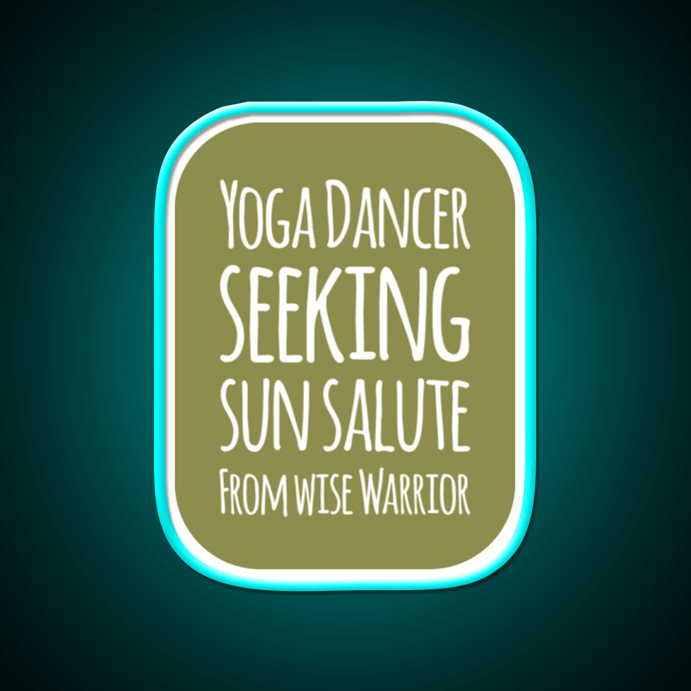 Yoga Dancer Seeking Sun Salute From Wise Warrior Yoga Led Neon Sign Rgb Color - Shineneon
