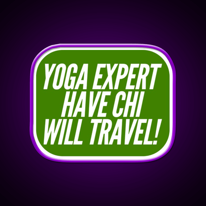 Yoga Expert Have Chi Will Travel Yoga Led Neon Sign Rgb Color - Shineneon