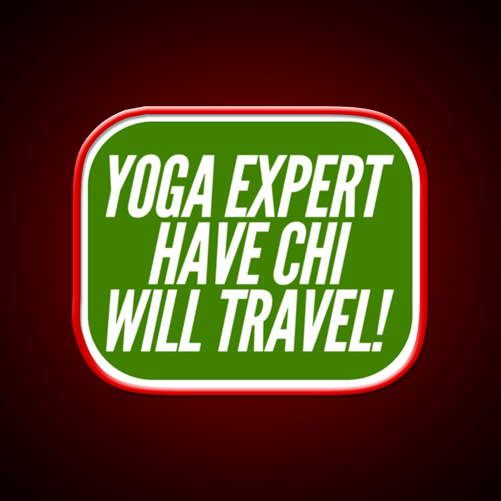 Yoga Expert Have Chi Will Travel Yoga Led Neon Sign Rgb Color - Shineneon