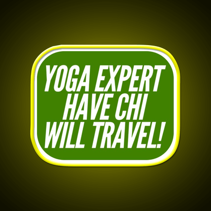 Yoga Expert Have Chi Will Travel Yoga Led Neon Sign Rgb Color - Shineneon
