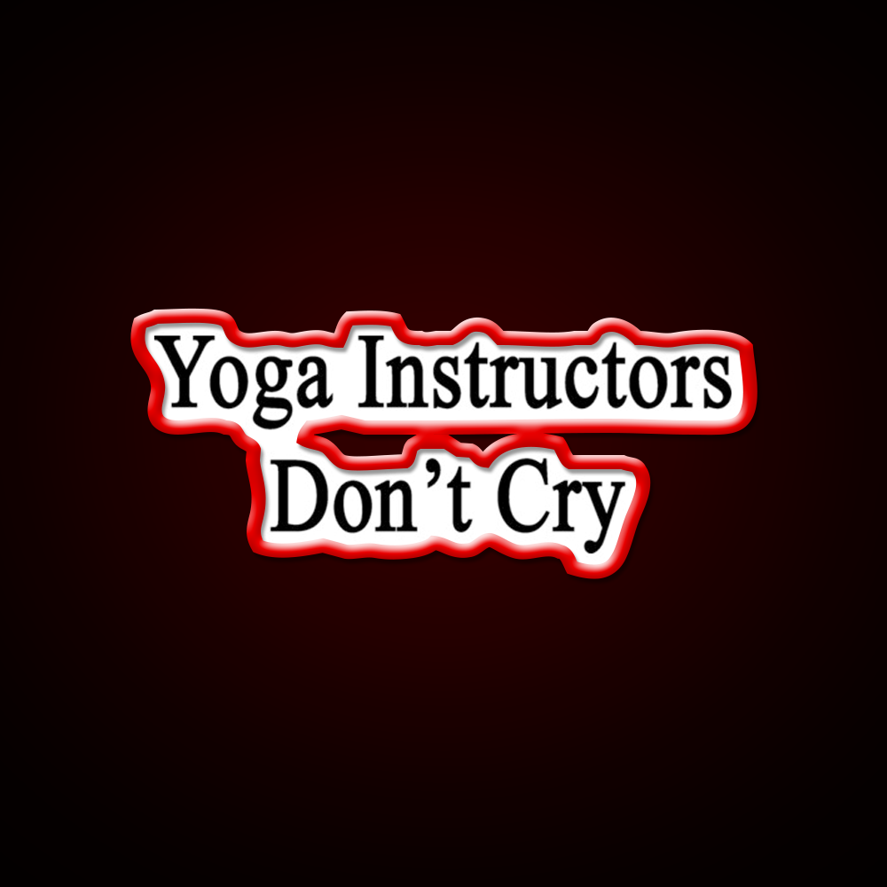 Yoga Instructors Dont Cry Yoga Led Neon Sign For Wellness Space Rgb Color