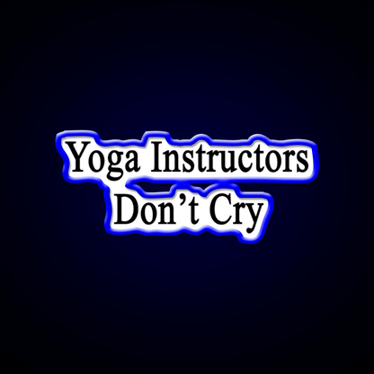 Yoga Instructors Dont Cry Yoga Led Neon Sign For Wellness Space Rgb Color - Shineneon