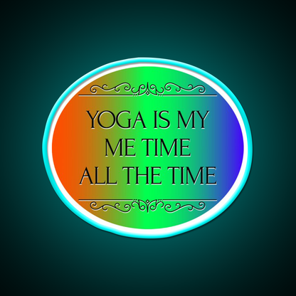 Yoga Is My Me Time All The Time Yoga Led Neon Sign Rgb Color